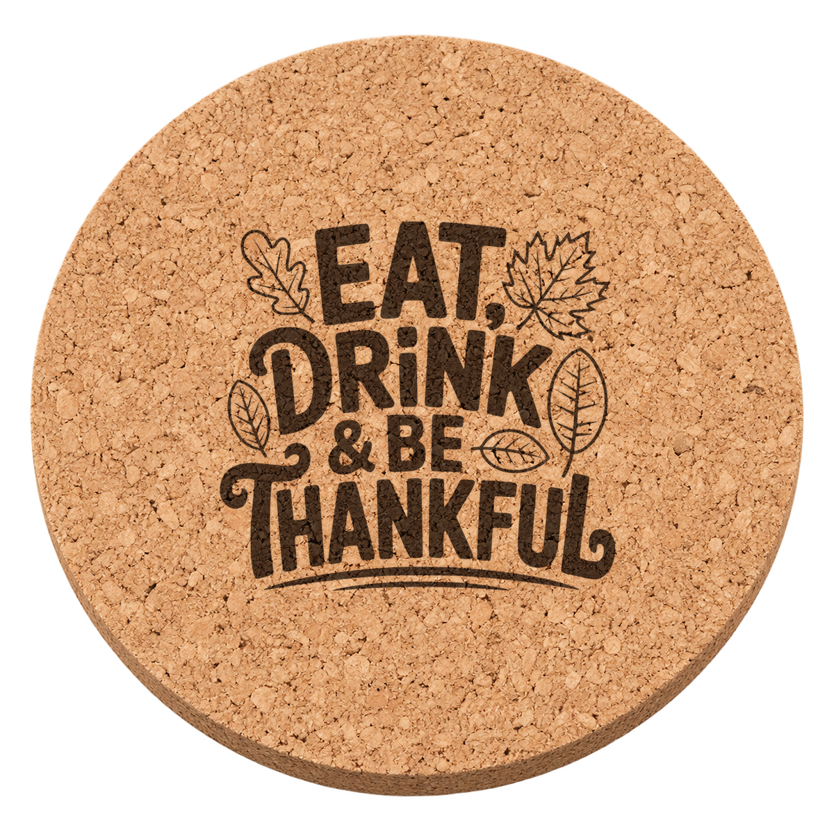 Eat Drink Be Thankful Design 12 Thanksgiving cork coaster - transparent view
