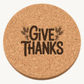 Give Thanks Sheaves laser engraved Thanksgiving cork coaster - front view
