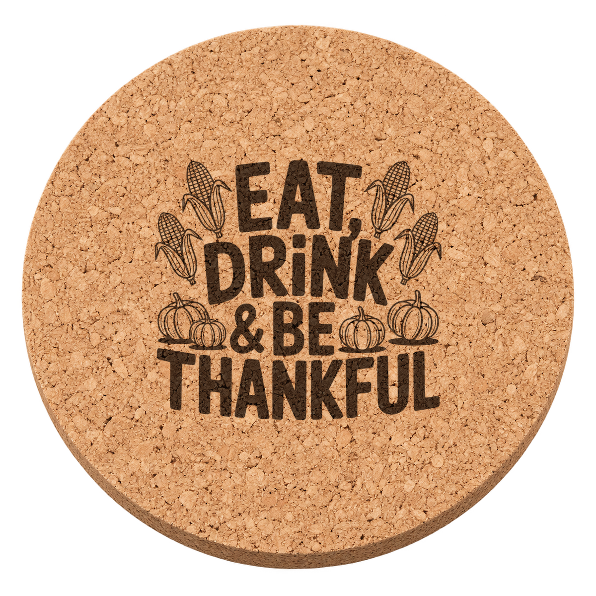 Eat Drink Be Thankful Design 20 Thanksgiving cork coaster - transparent view