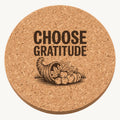 Choose Gratitude laser engraved Thanksgiving cork coaster - front view