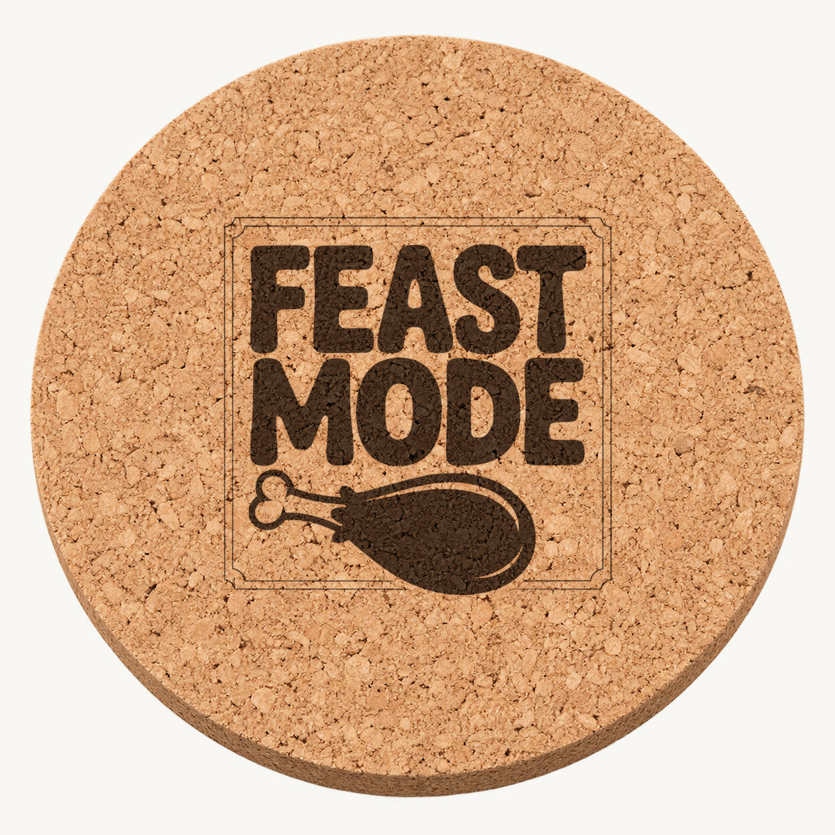 Feast Mode Drumstick laser engraved Thanksgiving cork coaster - front view