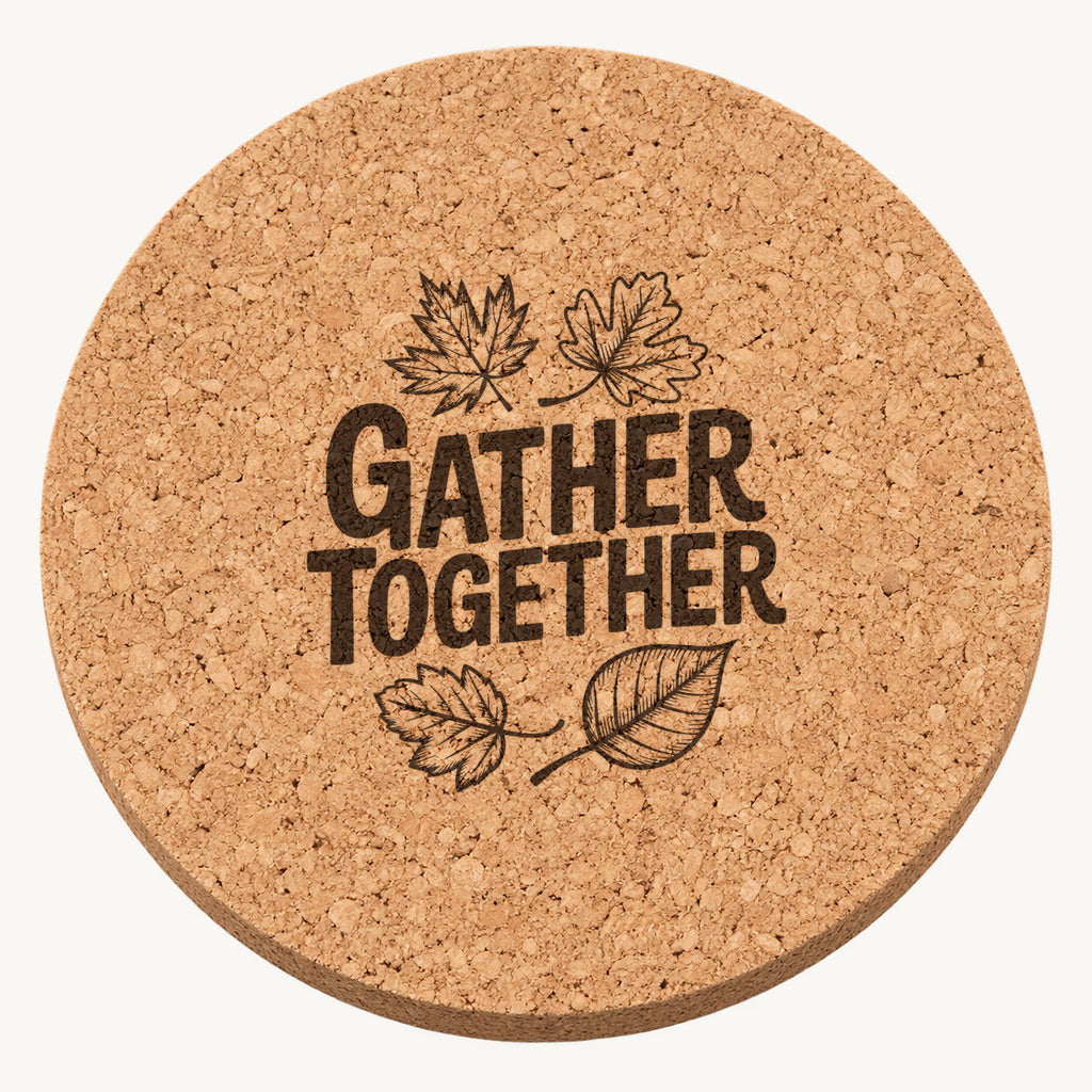 Gather Together Leaves laser engraved Thanksgiving cork coaster - front view