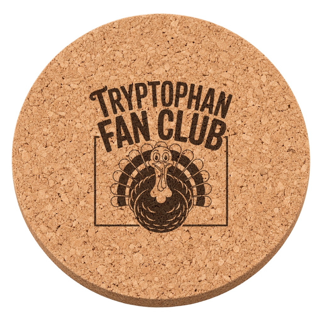 Tryptophan Fan Club Thanksgiving cork coaster - transparent view