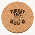 Turkey Leg Day laser engraved Thanksgiving cork coaster - front view