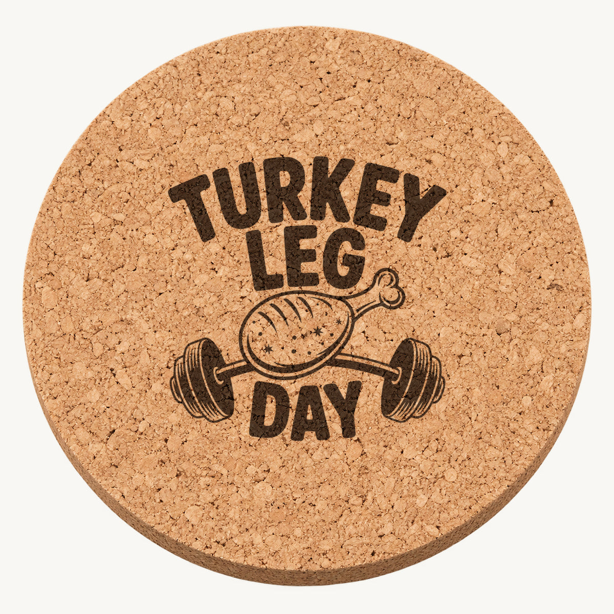 Turkey Leg Day laser engraved Thanksgiving cork coaster - front view