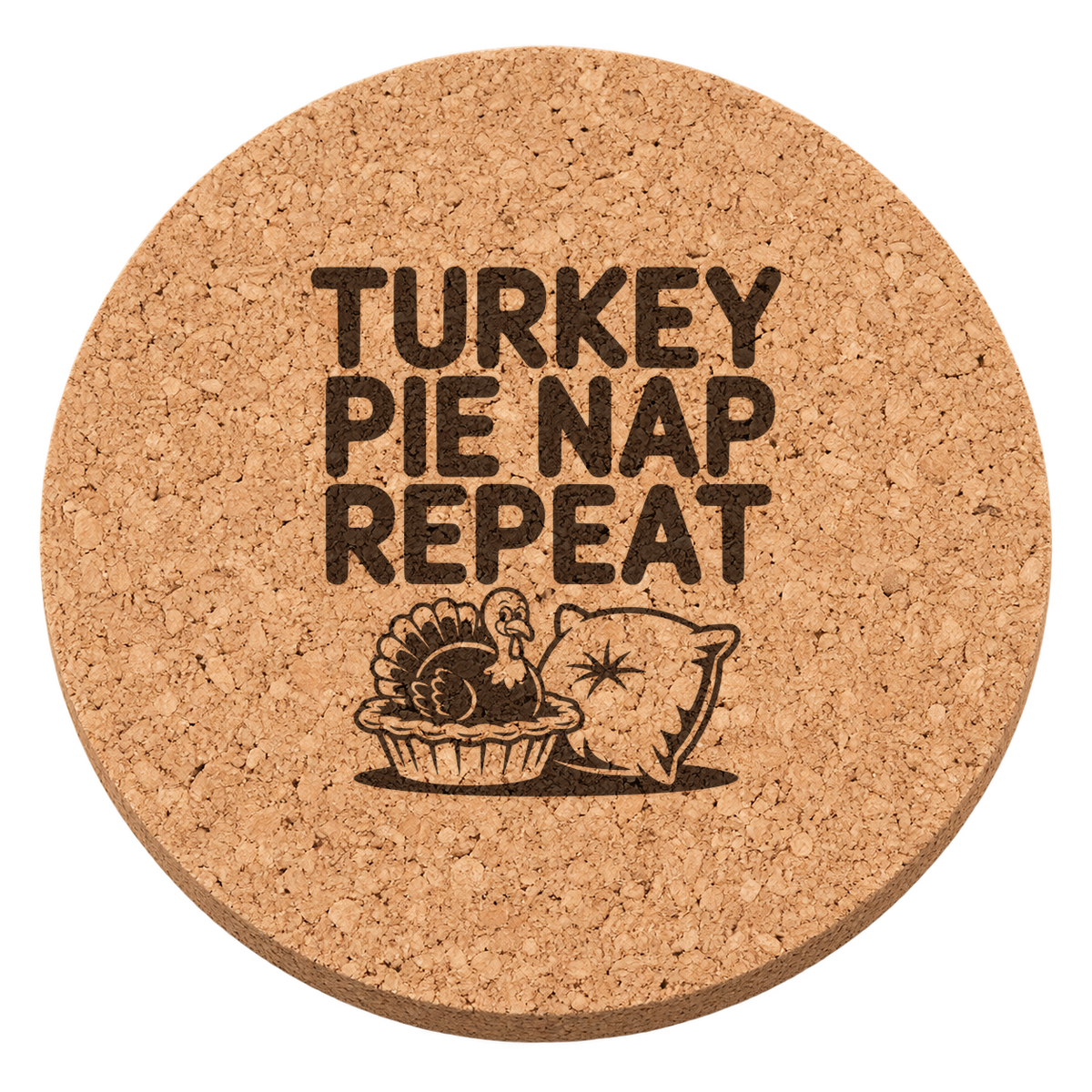 Turkey Pie Nap Thanksgiving cork coaster - transparent view