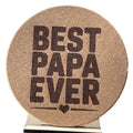 4 inch cork coaster – best papa ever - dad theme