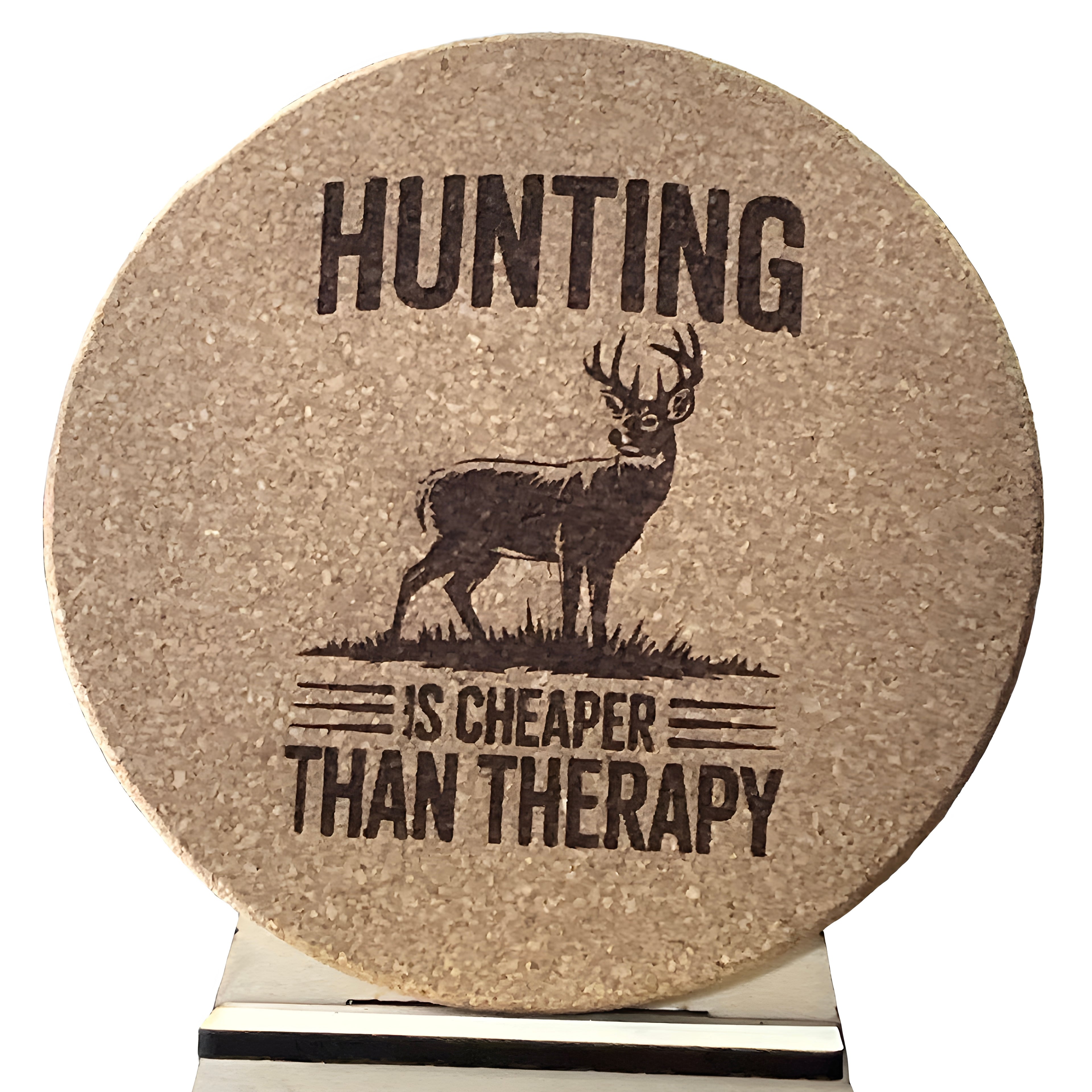 4 inch cork coaster – Hunting is cheaper than therapy - hunting theme