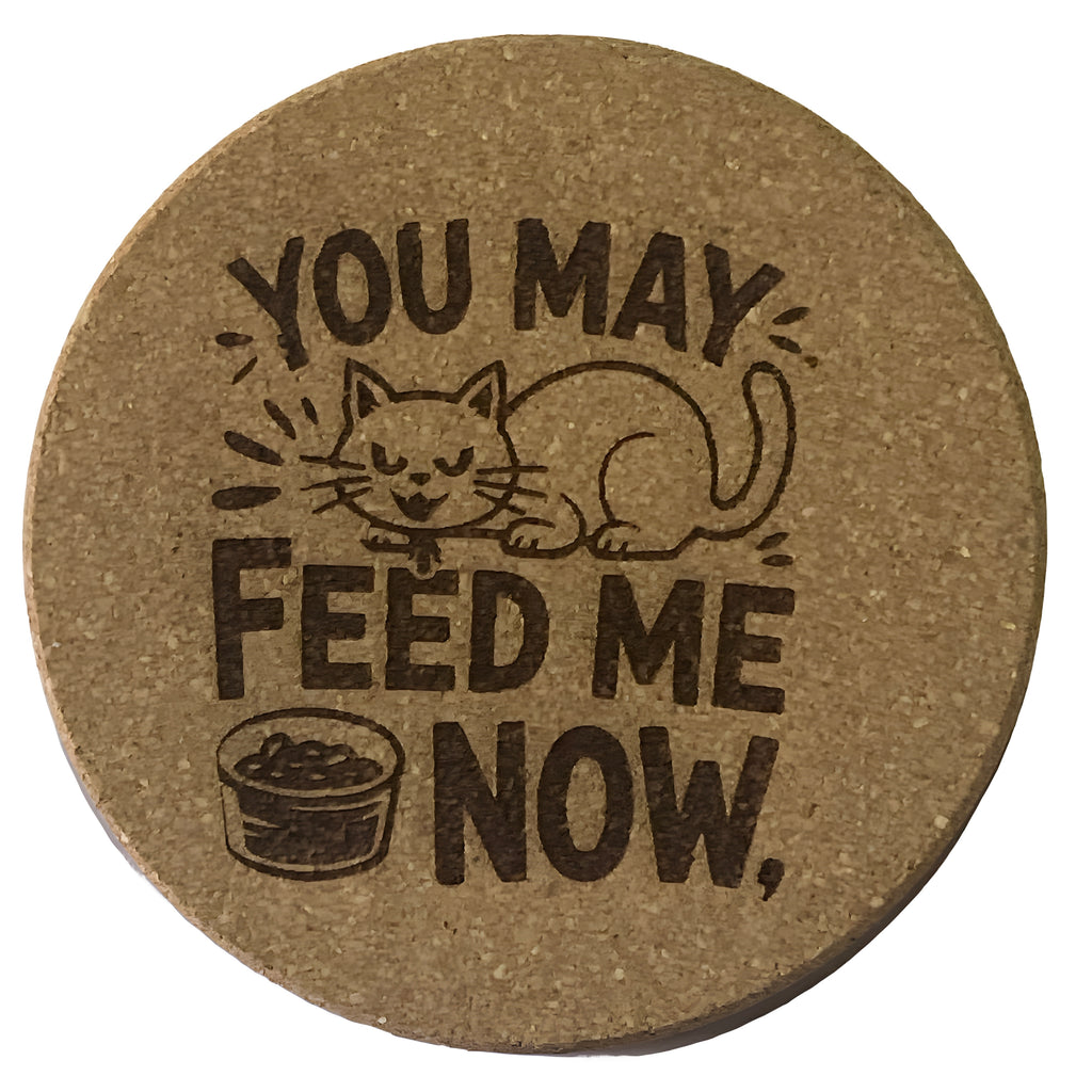 4 inch cork coaster – you may feed me now - cat theme