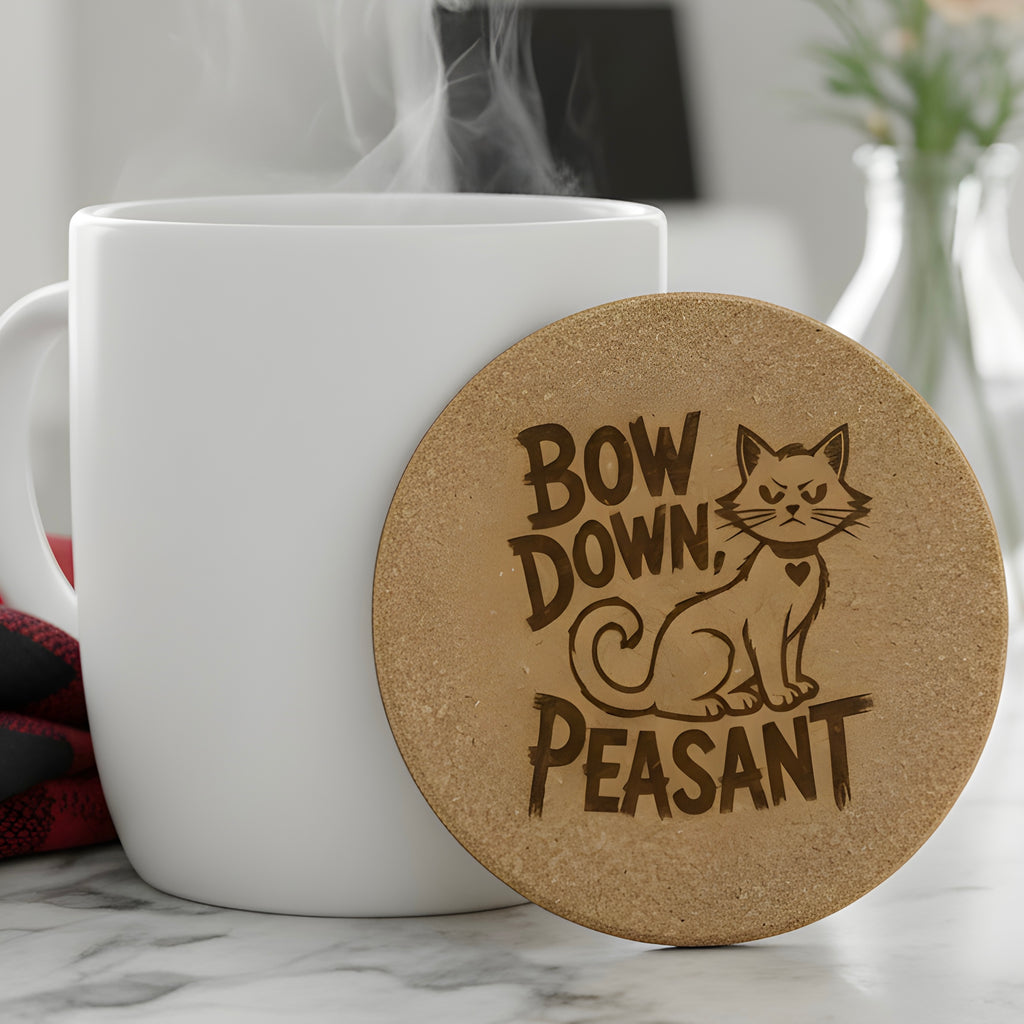 4 inch cork coaster – bow down peasant - cat theme