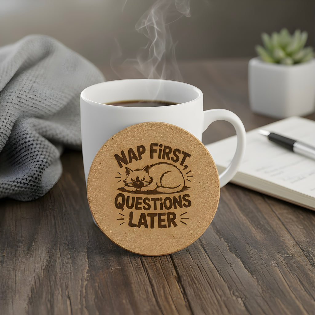 4 inch cork coaster – nap first questions later - cat theme