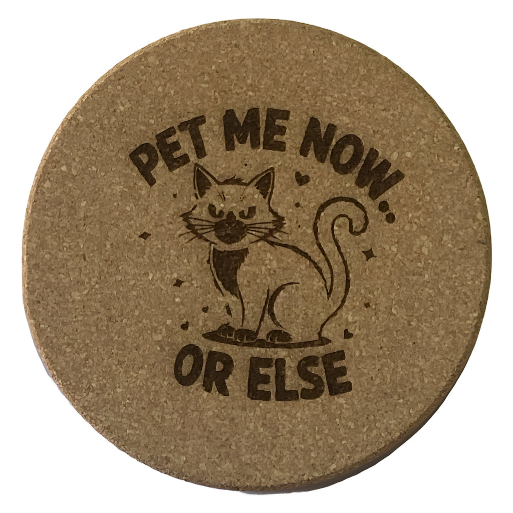 4 inch cork coaster – pet me now or else - cat theme