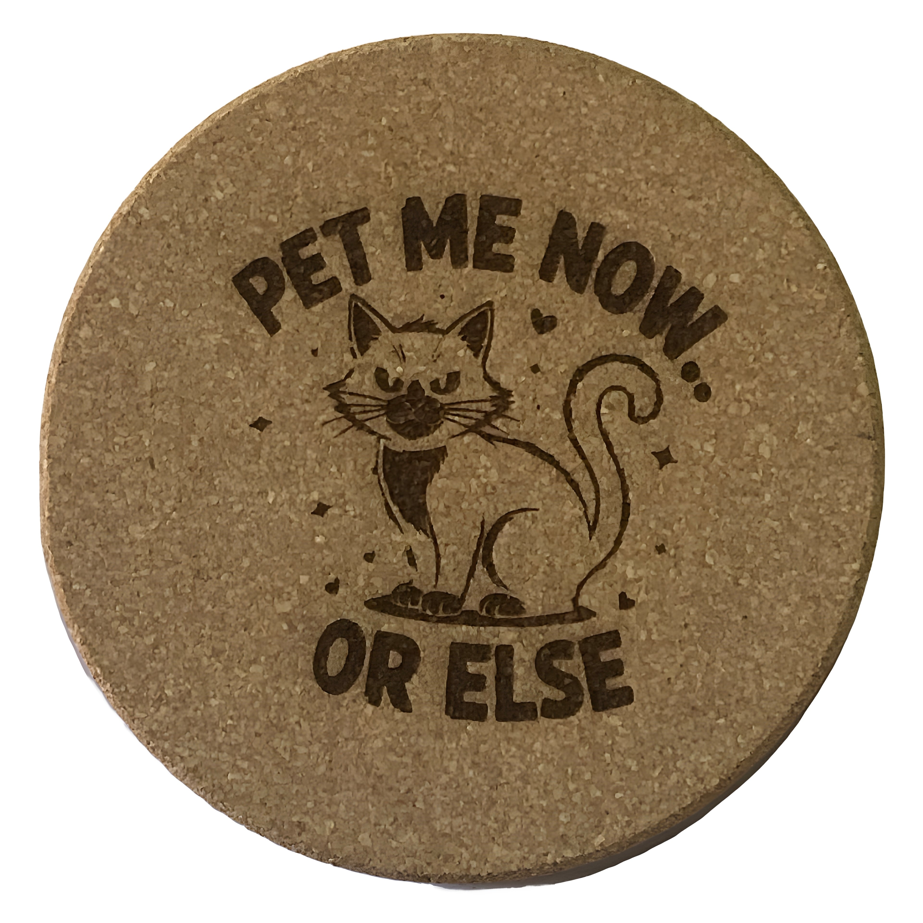 4 inch cork coaster – pet me now or else - cat theme