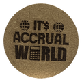 4 inch cork coaster – It's accrual world - accountant theme