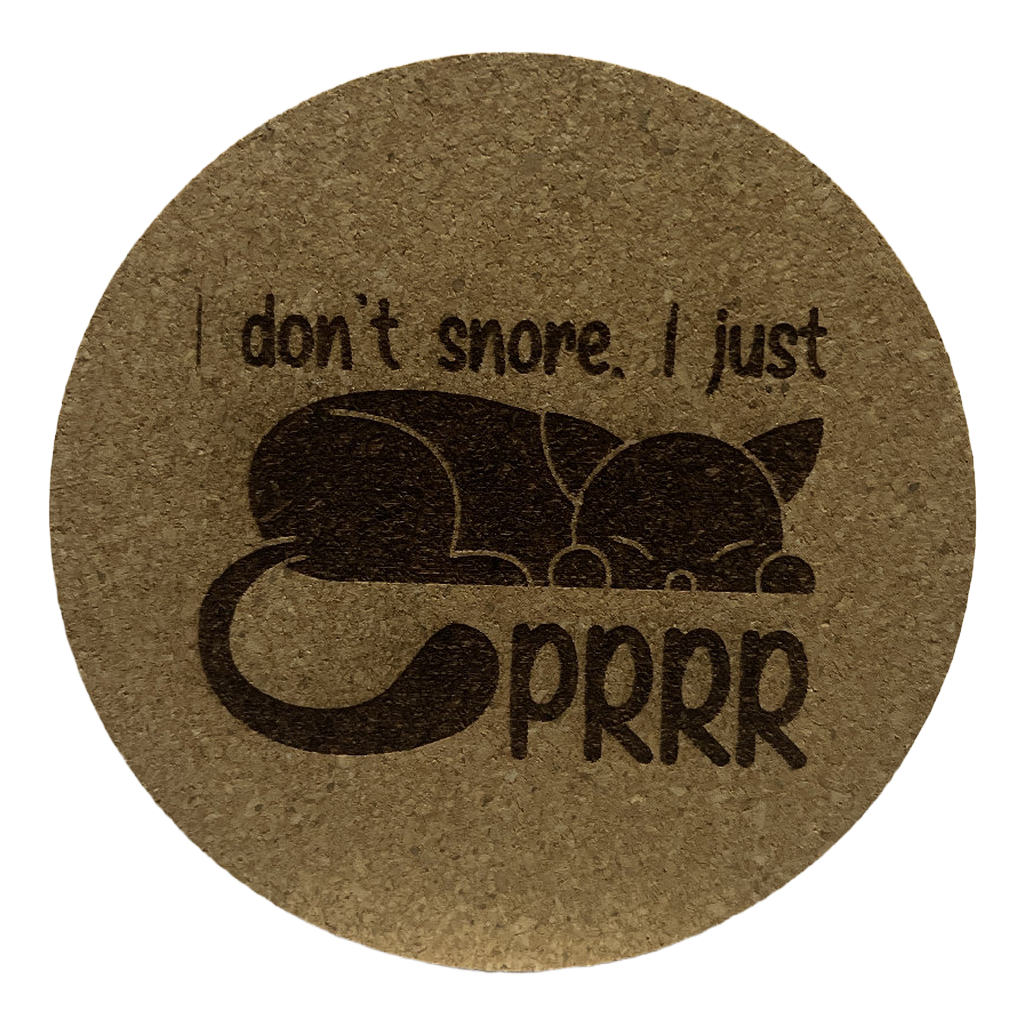 4 inch cork coaster – I don't snore I just prrrr - cat theme