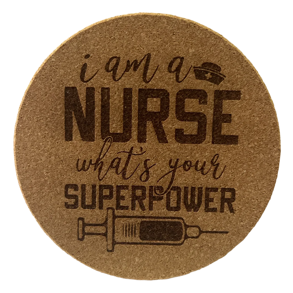 4 Inch Cork Coaster – I’m A Nurse What’s Your Superpower – Funny RN Gift – Nurse Pride Coaster