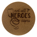 4 Inch Cork Coaster – Not All Heroes Wear Scrubs – Nurse Appreciation Gift – RN Coaster