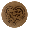 4 inch cork coaster – heart with motivational - nurse theme