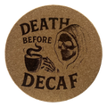 4 Inch Cork Coaster – Death Before Decaf – Funny Coffee Gift – Coffee Lover Coaster