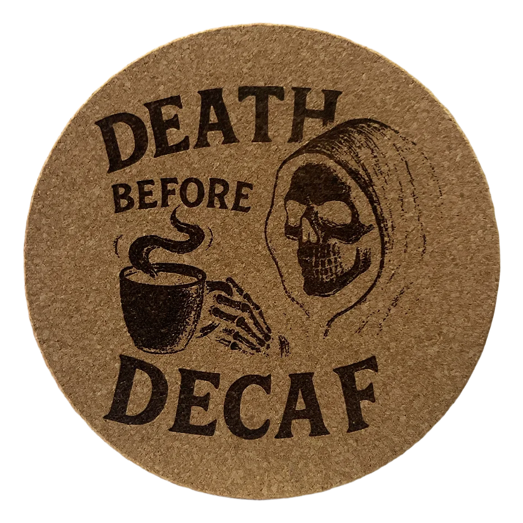 4 Inch Cork Coaster – Death Before Decaf – Funny Coffee Gift – Coffee Lover Coaster