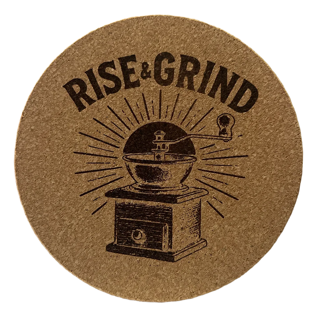 4 Inch Cork Coaster – Rise And Grind – Funny Coffee Gift – Coffee Lover Coaster