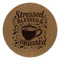 4 Inch Cork Coaster – Stressed Blessed and Coffee Obsessed – Coffee Lover Gift – Inspirational Coffee Coaster