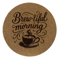 4 Inch Cork Coaster – Brewtiful Morning – Funny Coffee Gift – Coffee Lover Coaster