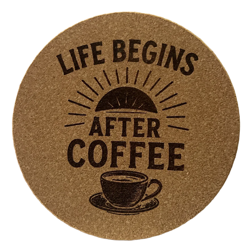 4 Inch Cork Coaster – Life Begins After Coffee – #2 Coffee Lover Gift – Inspirational Coffee Coaster