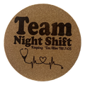 4 Inch Cork Coaster – Team Night Shift – Night Shift Nurse Gift – RN Humor Coaster