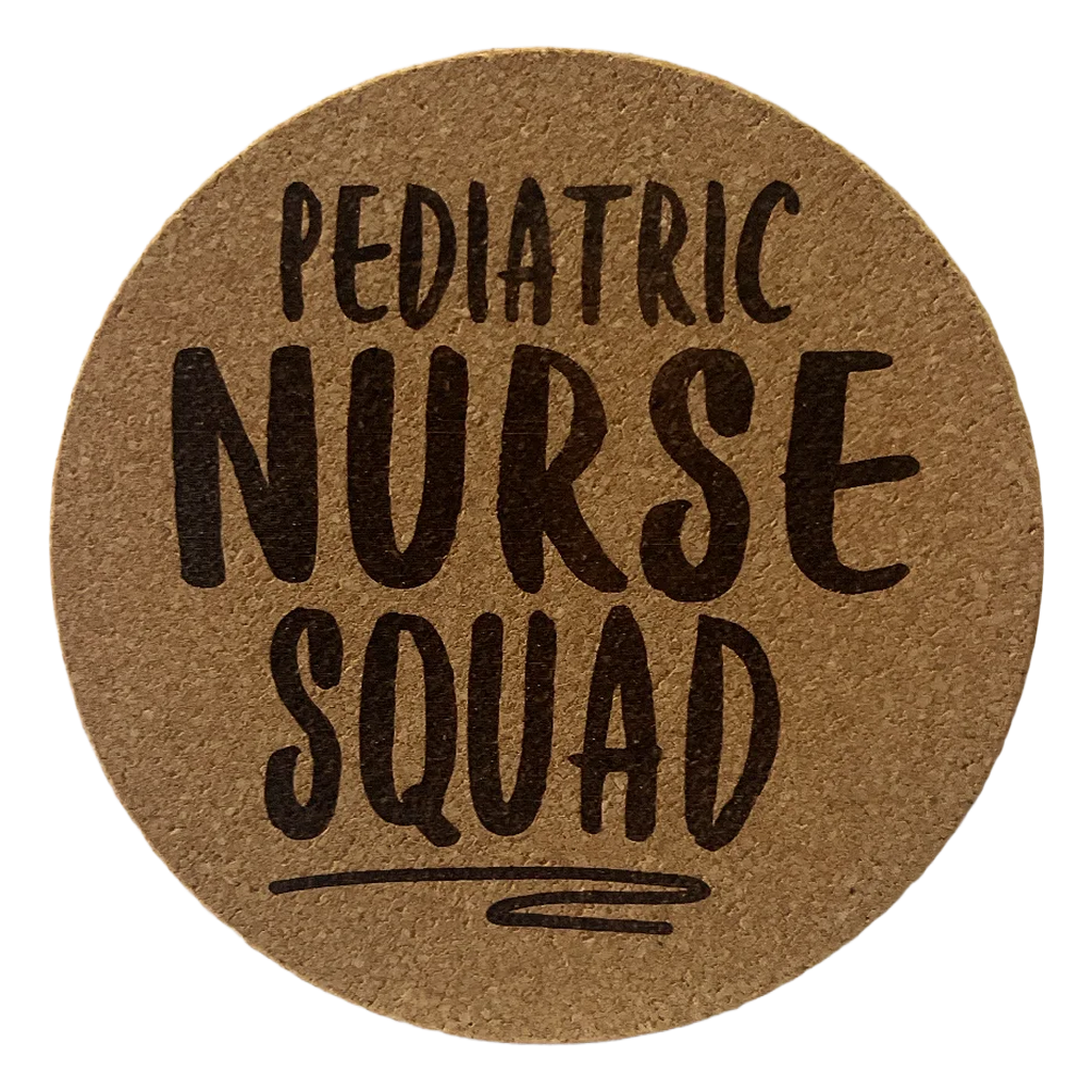 4 inch cork coaster – Pediatric Nurse Squad- Nurse theme