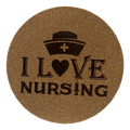 4 inch cork coaster – I Love Nursing - Nurse theme