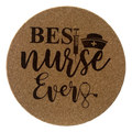 4 Inch Cork Coaster – Best Nurse Ever – Nurse Appreciation Gift – RN Coaster