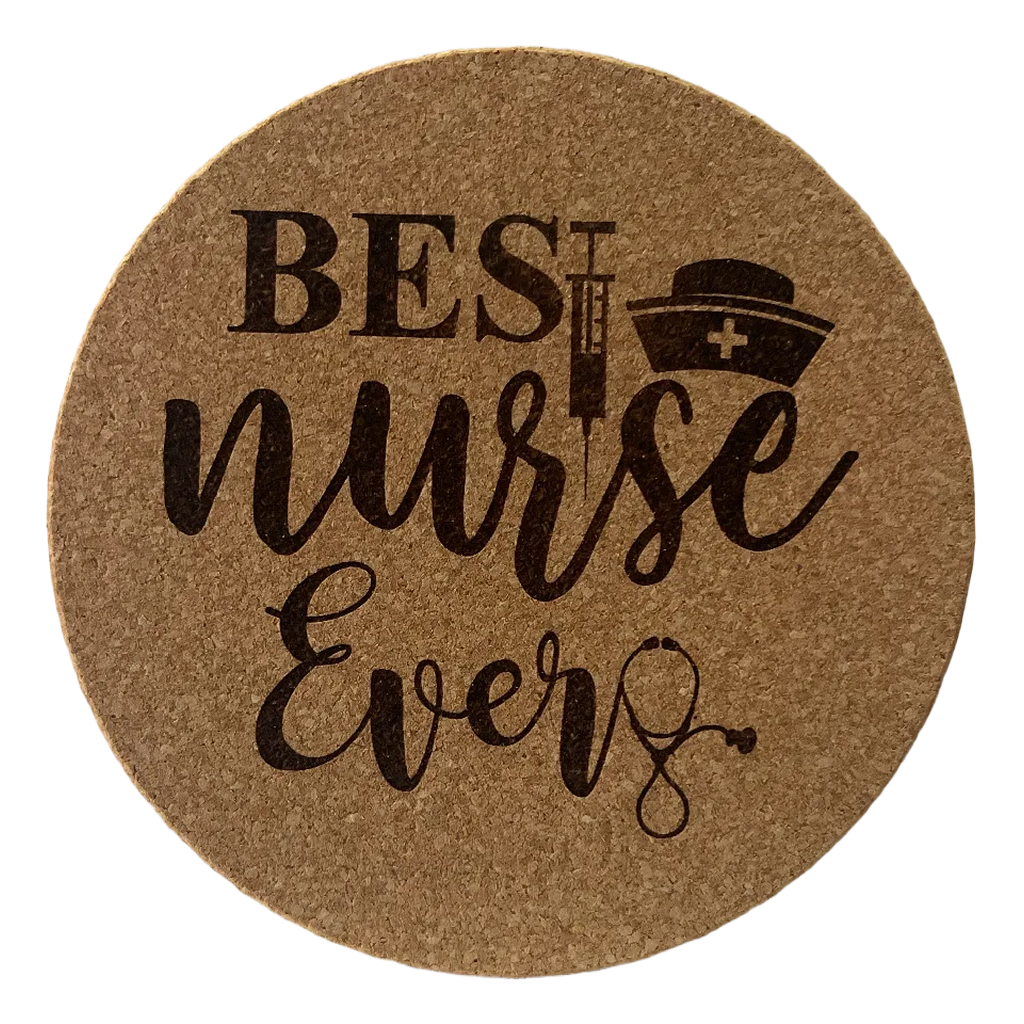 4 Inch Cork Coaster – Best Nurse Ever – Nurse Appreciation Gift – RN Coaster