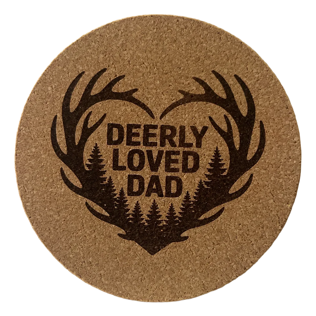 4 inch cork coaster – Deerly Loved Dad- Dad theme