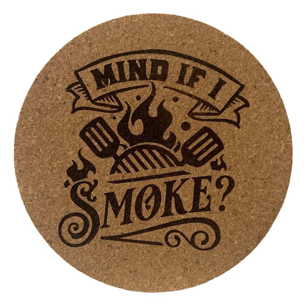 4 inch cork coaster – Mind If I Smoke – Barbecue and Grilling theme
