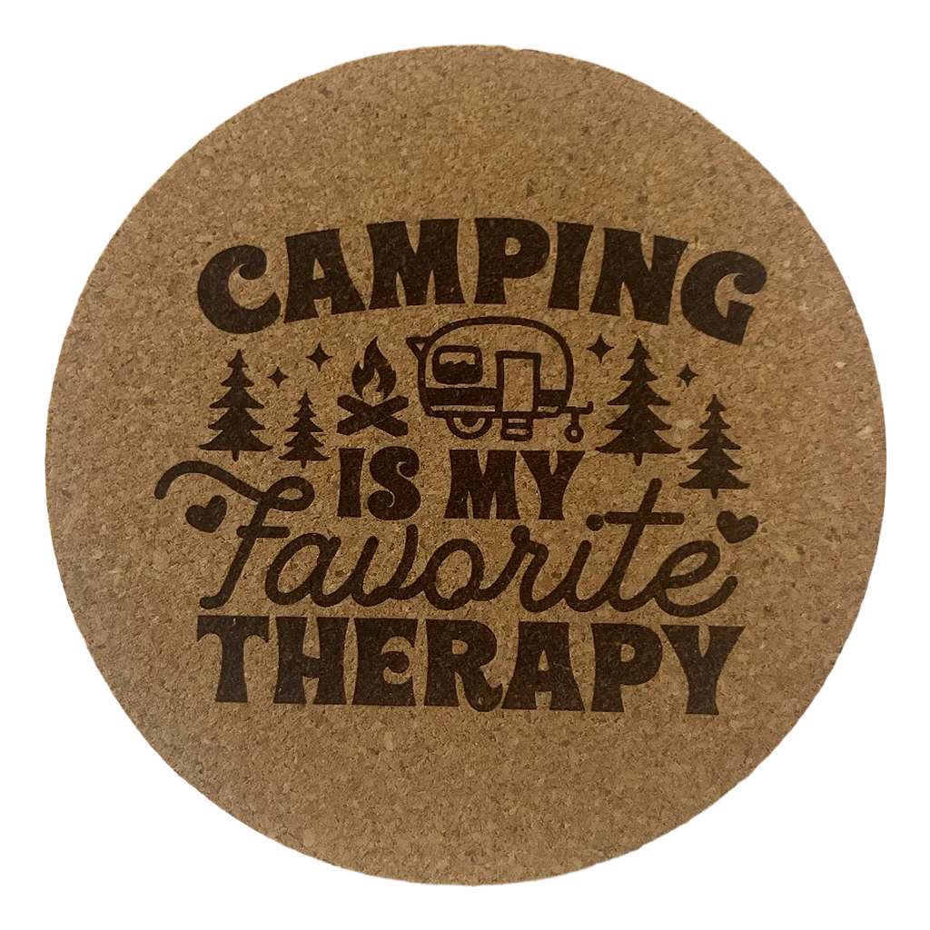4 inch cork coaster – Camping Is My Favorite Therapy – Camping theme