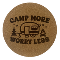 4 inch cork coaster – Camp More Worry Less – Camping theme