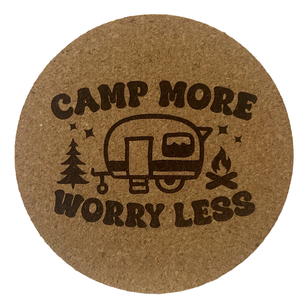 4 inch cork coaster – Camp More Worry Less – Camping theme