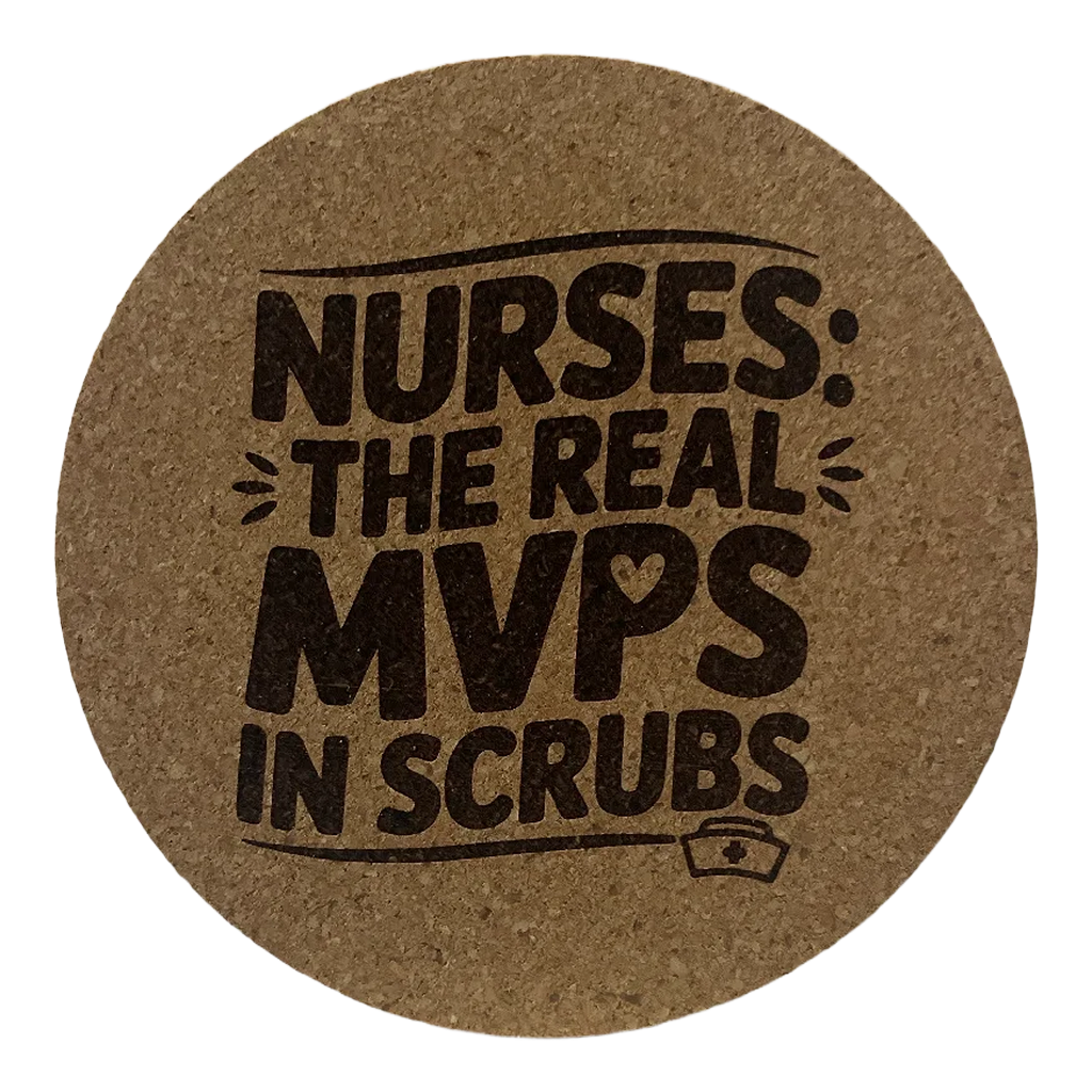 4 Inch Cork Coaster – Nurses The Real MVPs In Scrubs – Funny Nurse Gift – RN Pride Coaster
