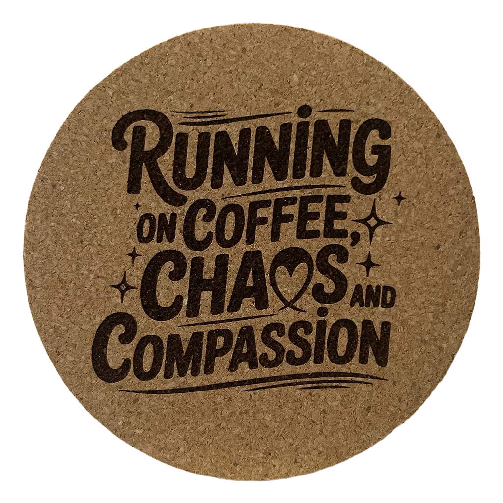 4 Inch Cork Coaster – Running On Coffee Chaos And Compassion – Nurse Gift – RN Coffee Lover