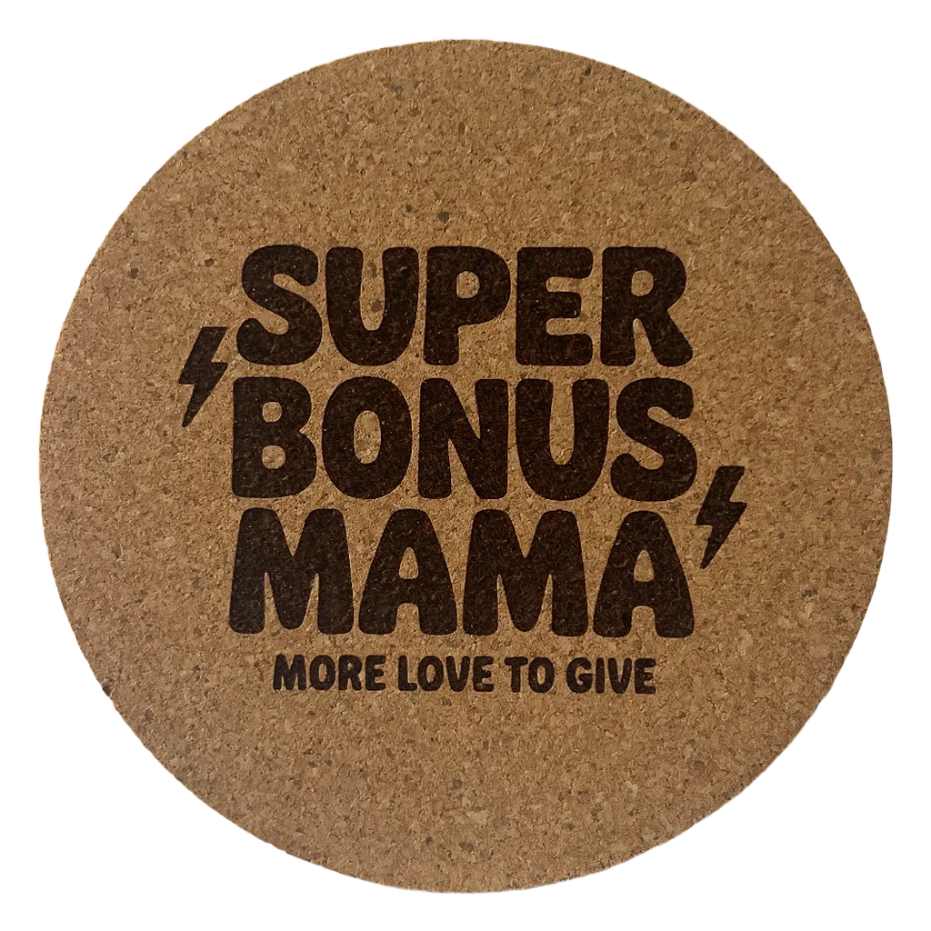 4 inch cork coaster – Super Bonus Mama More Love To Give – Mom theme