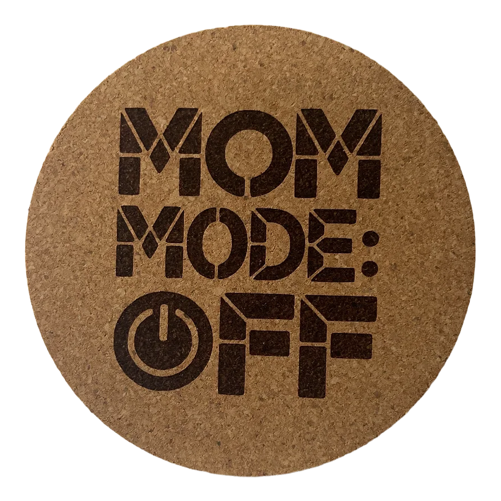 4 inch cork coaster – Mom Mode Off – Mom theme
