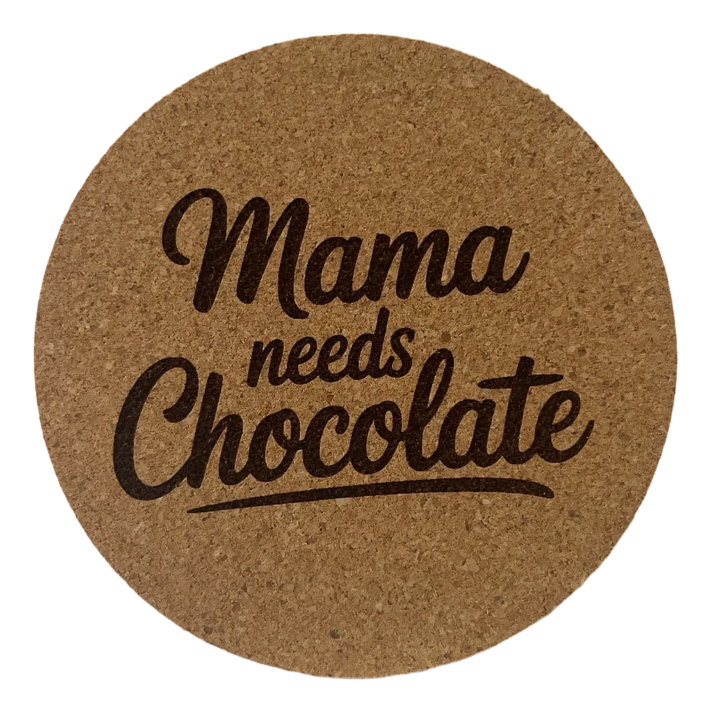 4 inch cork coaster – Mama Needs Chocolate – Mom theme