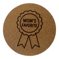4 inch cork coaster – Mom’s Favorite – Mom theme