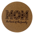 4 inch cork coaster – Mom The Heart Of The Family 3 – Mom theme