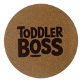 4 inch cork coaster – Toddler Boss – Mom theme