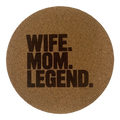 4 inch cork coaster – Wife Mom Legend – Mom theme