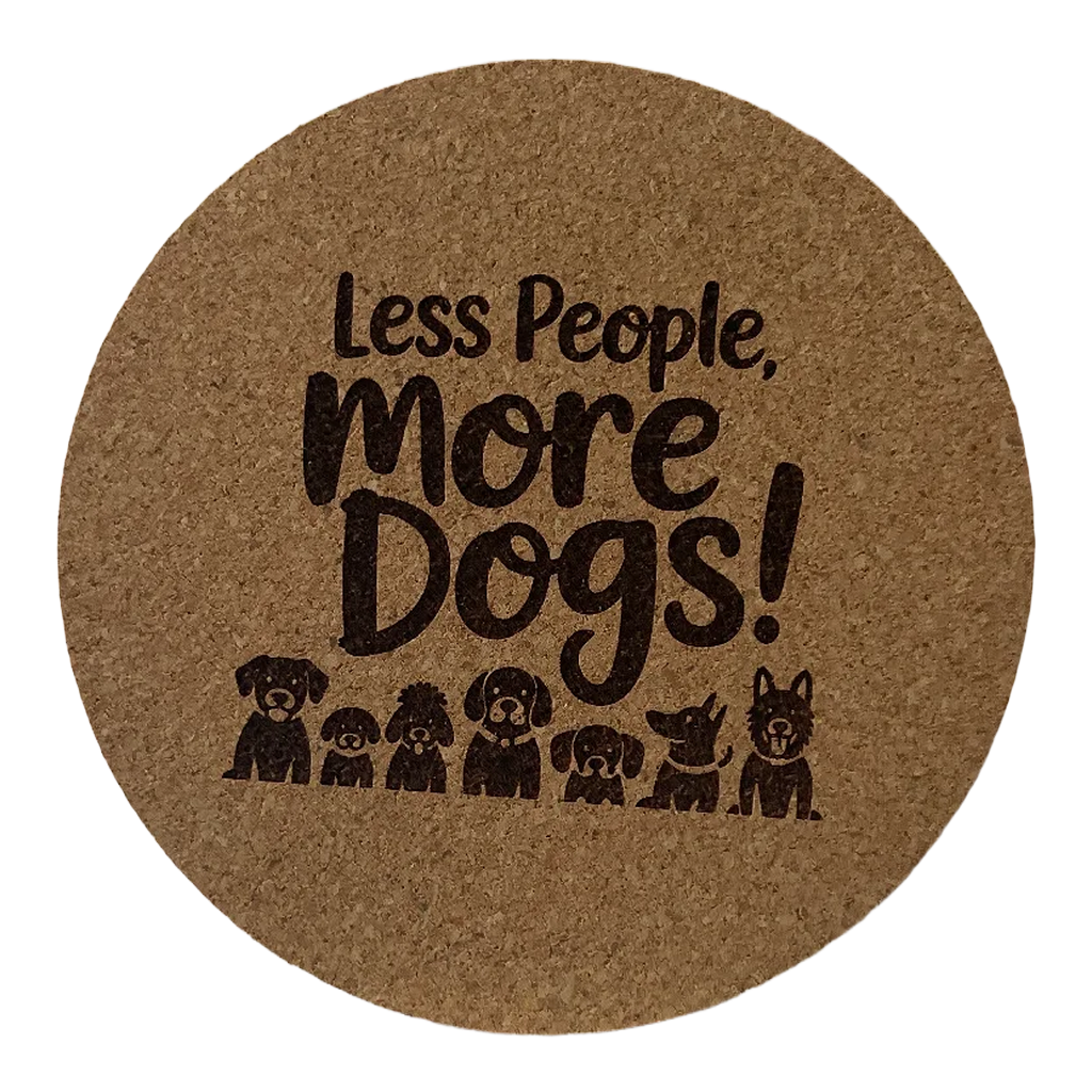 4 inch cork coaster – Less People More Dogs – Dog theme 127335
