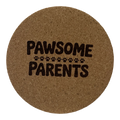 4 inch cork coaster – Pawsome Parents – Dog theme 127338