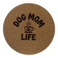 4 inch cork coaster – Dog Mom Life – Dog theme 127342